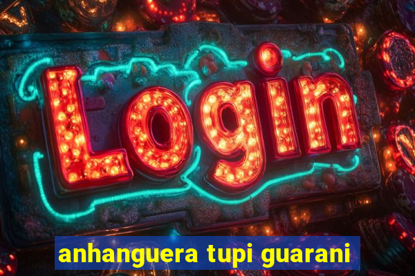 anhanguera tupi guarani