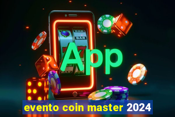 evento coin master 2024