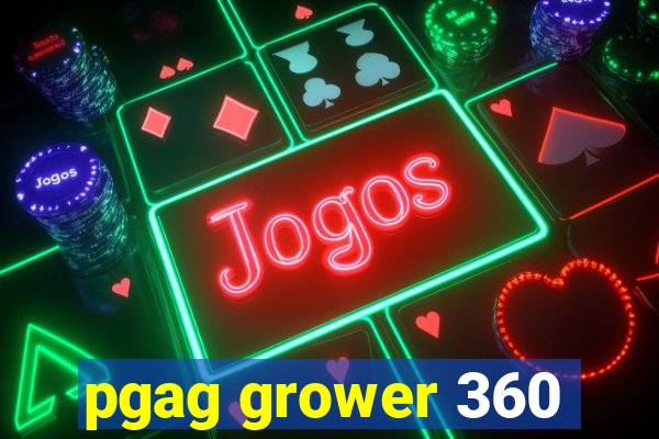 pgag grower 360