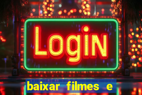 baixar filmes e series em mp4