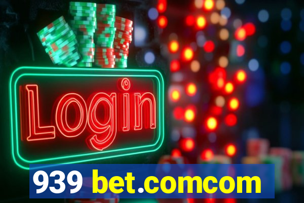 939 bet.comcom