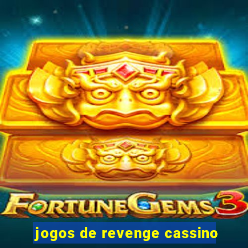 jogos de revenge cassino