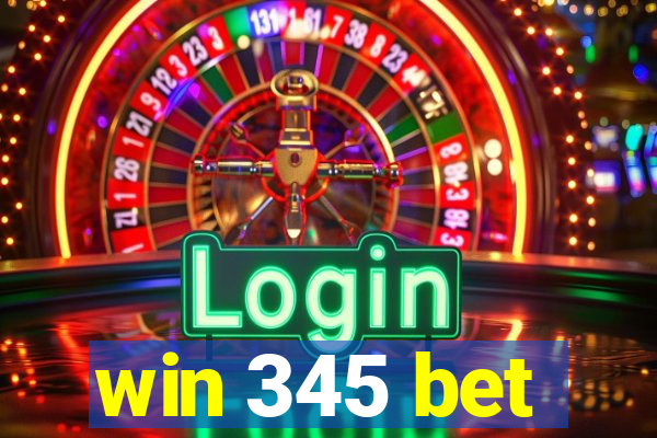 win 345 bet