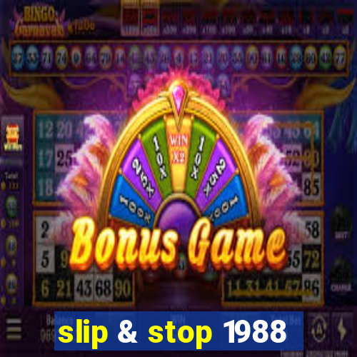 slip & stop 1988