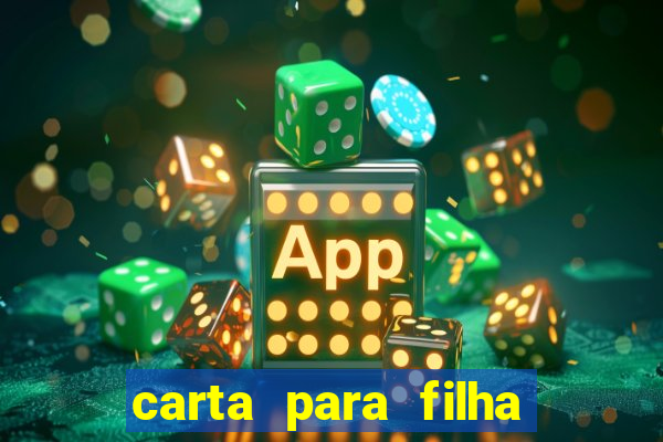 carta para filha em retiro