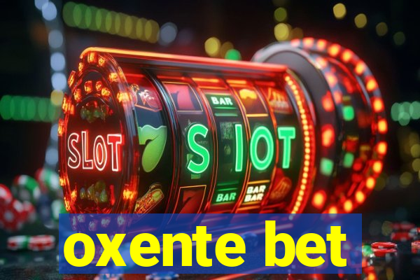 oxente bet