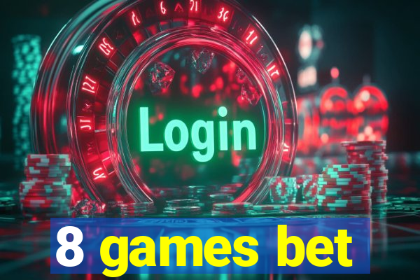 8 games bet