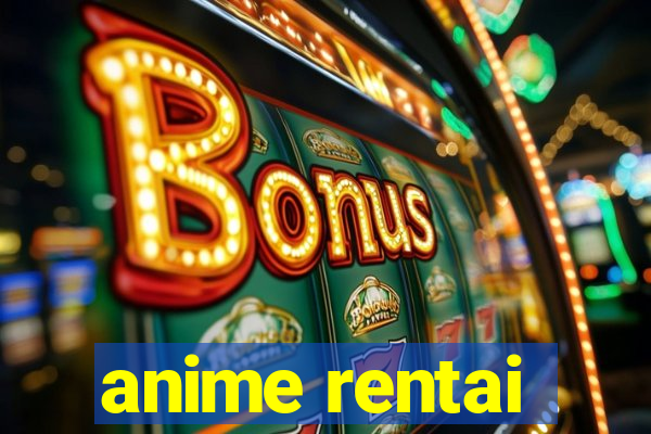 anime rentai