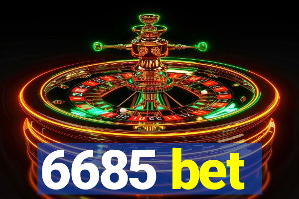 6685 bet