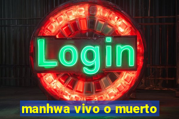 manhwa vivo o muerto