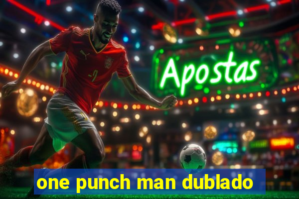 one punch man dublado