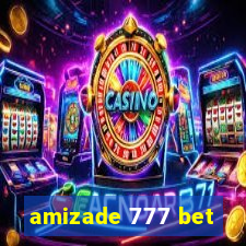 amizade 777 bet