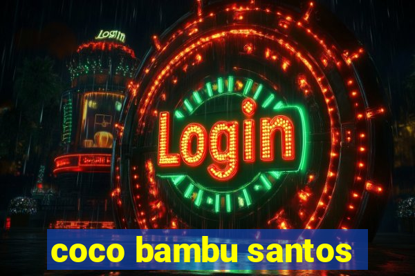 coco bambu santos