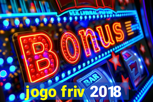 jogo friv 2018