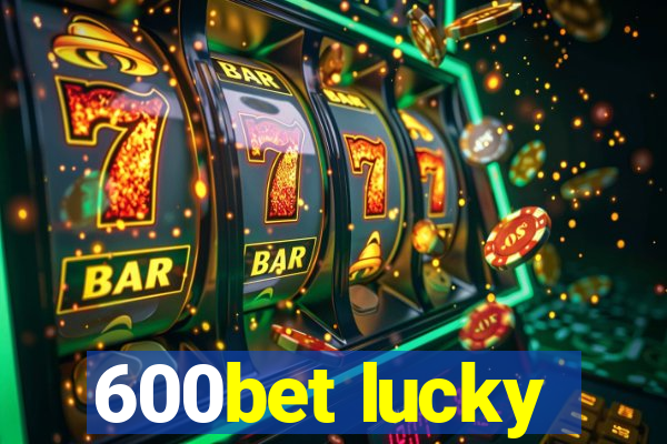 600bet lucky
