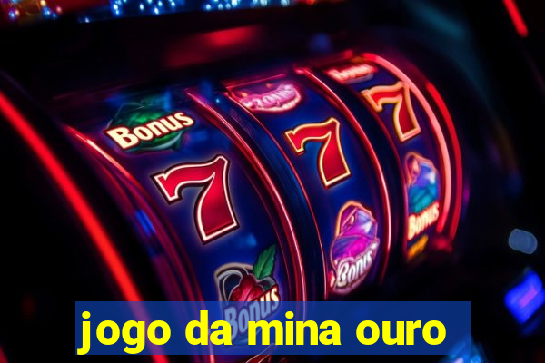 jogo da mina ouro