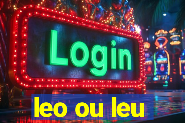 leo ou leu