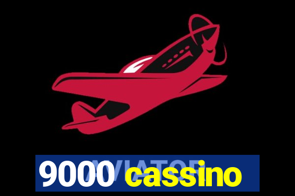 9000 cassino