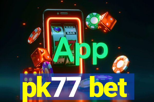 pk77 bet