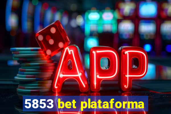 5853 bet plataforma