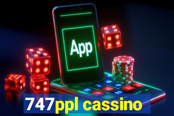 747ppl cassino