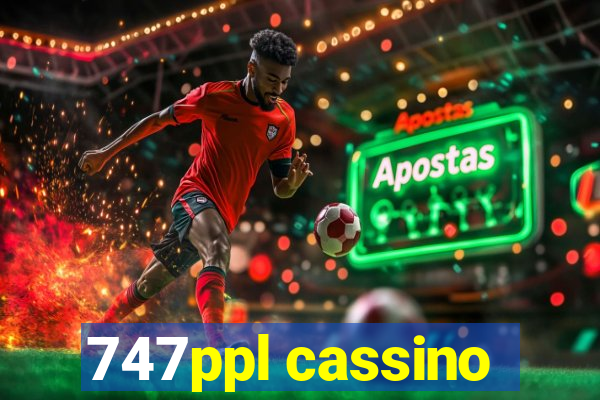 747ppl cassino