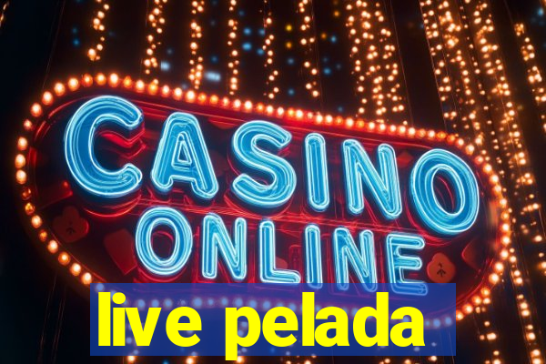 live pelada