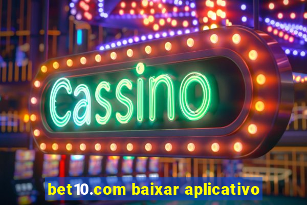 bet10.com baixar aplicativo