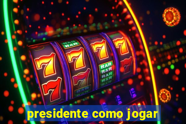 presidente como jogar
