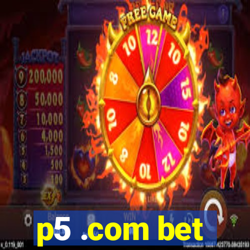 p5 .com bet