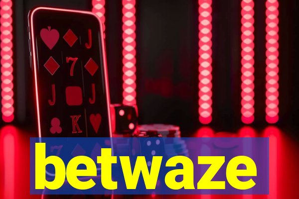betwaze
