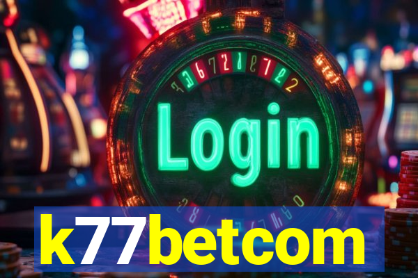 k77betcom