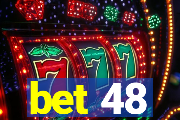 bet 48