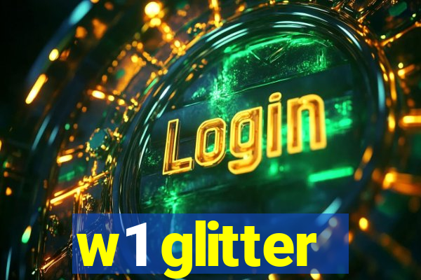 w1 glitter