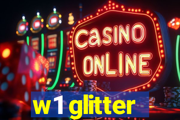 w1 glitter