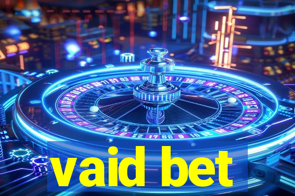 vaid bet