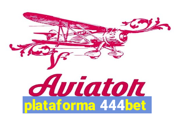 plataforma 444bet