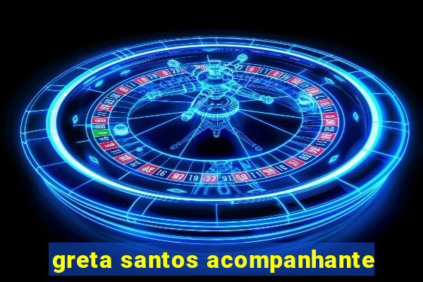 greta santos acompanhante