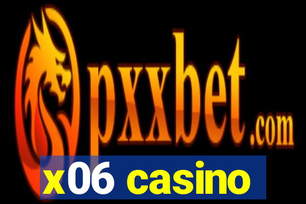 x06 casino