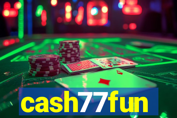 cash77fun