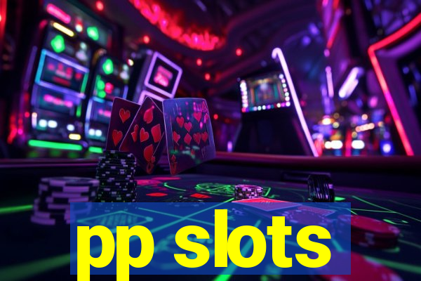 pp slots
