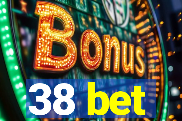 38 bet