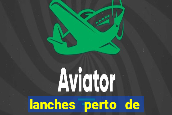 lanches perto de mim open now