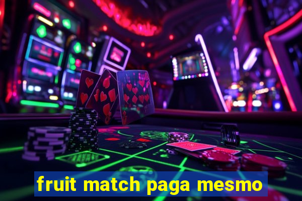 fruit match paga mesmo