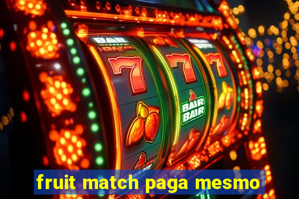 fruit match paga mesmo