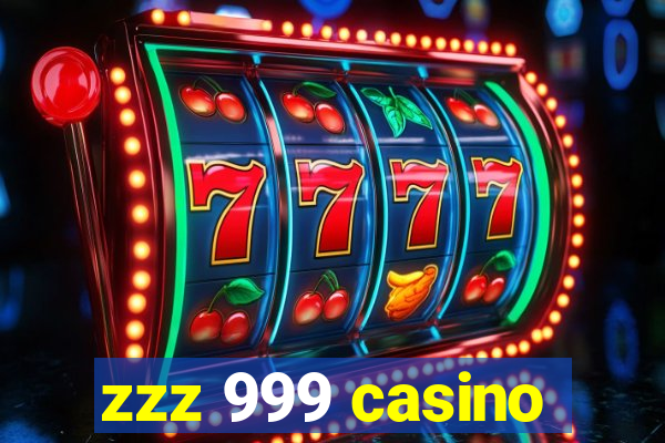 zzz 999 casino