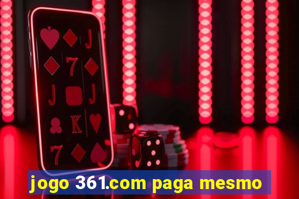 jogo 361.com paga mesmo