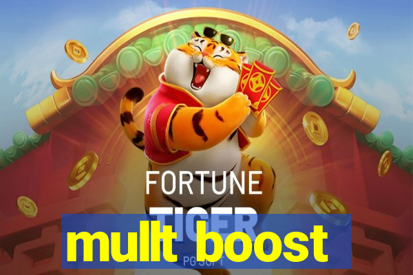 mullt boost