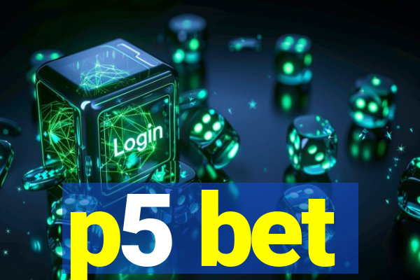 p5 bet