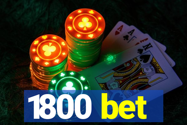 1800 bet